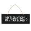 Gothic Gifts Don't Let Anybody Steal Your Magic Wall Sign Homeware