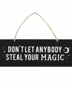 Gothic Gifts Don't Let Anybody Steal Your Magic Wall Sign Homeware